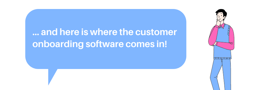 why to use a customer onboarding software